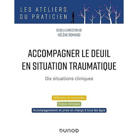 Accompagner le deuil en situation traumatique: Dix situations cliniques