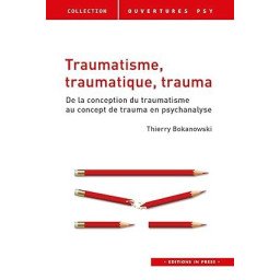 raumatisme, traumatique, trauma: De la conception du traumatisme au concept de trauma en psychanalyse