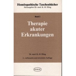 Homöopathische Taschenbücher   Band 2 - Therapie akuter Erkrankungen     2. verbesserte und erweiterte Auflage