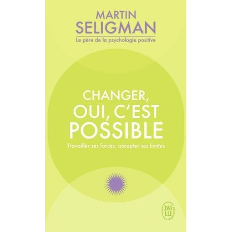 Changer, oui, c'est possible: Travailler ses forces, accepter ses limites Poche