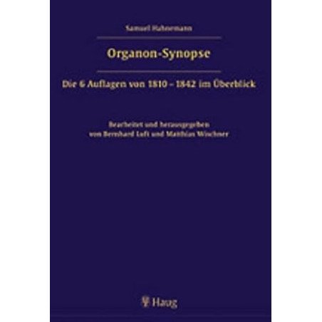 Organon-Synopse - Die 6 Auflagen von 1810 - 1842 im Überblick