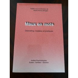 Maux en mots - Debriefing : modèles et pratiques