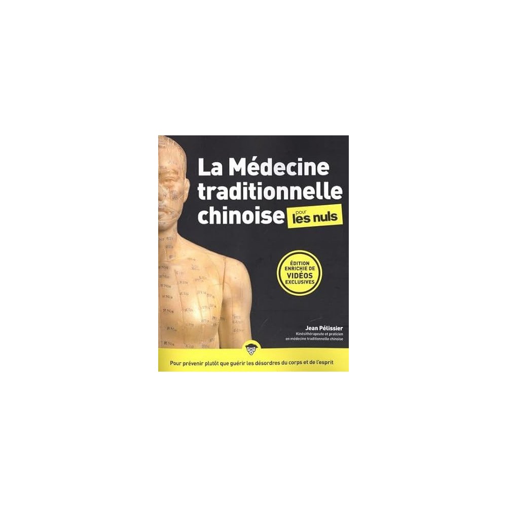 La Médecine traditionnelle chinoise pour les Nuls,3e édition La Médecine traditionnelle chinoise pour les Nuls,3e édition