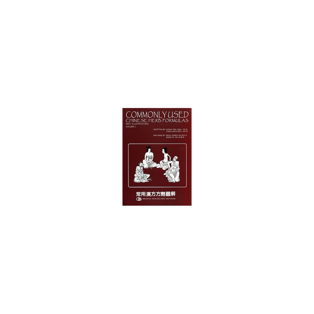 Commonly Used Chinese Herb Formulas with Illustrations  Volume 2