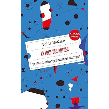La Folie des autres: Traité d'ethnopsychiatrie clinique Poche