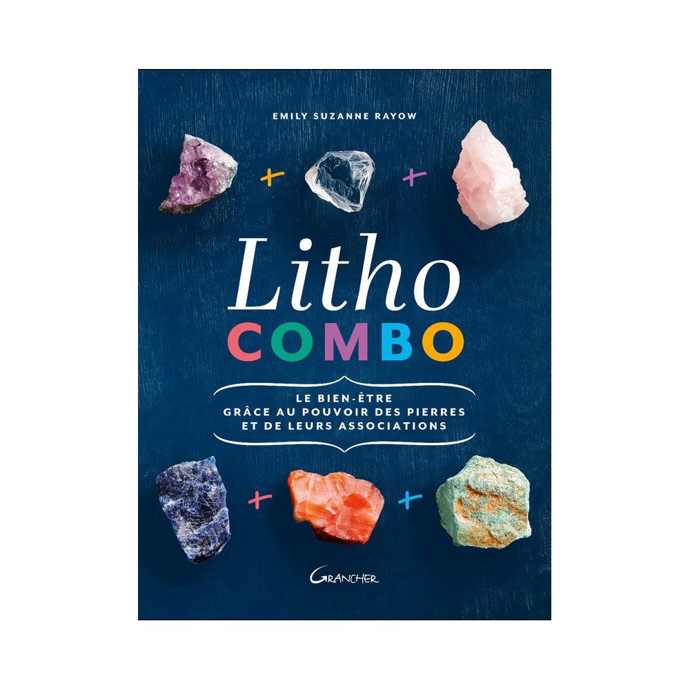 Litho combo - Le bien-être grâce au pouvoir des pierres et de leurs associations