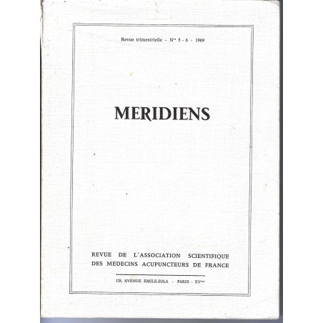 Méridiens - Revue de L'Association Scientifique des Médecins Acupuncteur de France N° 5 - 6 - 1969