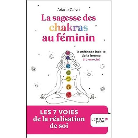 Sagesse des chakras au féminin: La méthode inédite de la femme arc-en-ciel