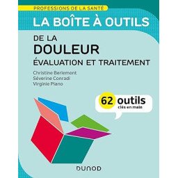 La boîte à outils de la douleur - Évaluation et traitement: 62 outils clés en main