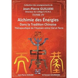 Alchimie des énergies dans la Tradition chinoise Tome 4