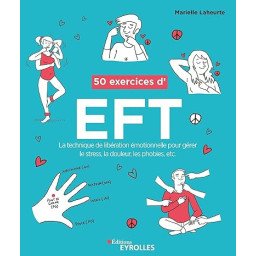 50 exercices d'EFT (Technique de libération émotionnelle