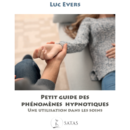 Petit guide des phénomènes hypnotiques, une utilisation dans les soins