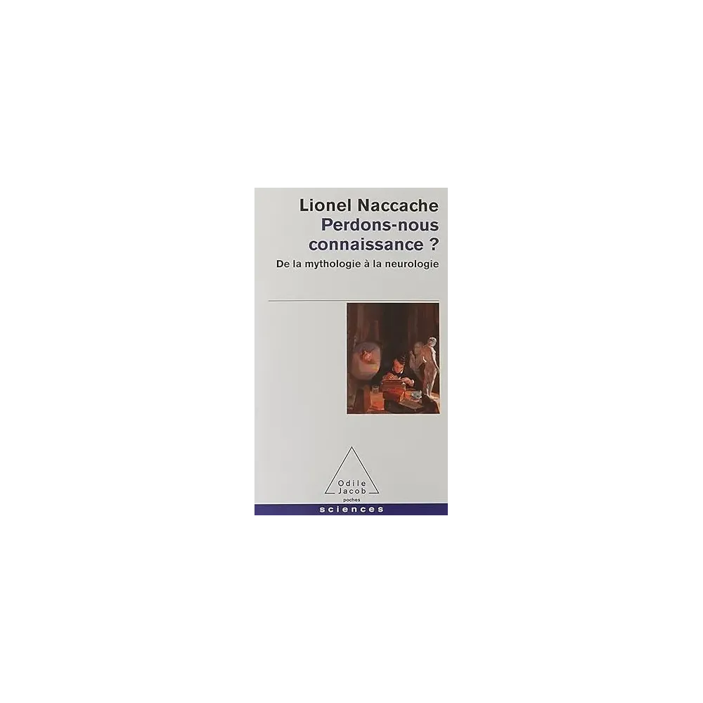 Perdons-nous connaissance ?: De la mythologie à la neurologie Poche Perdons-nous connaissance ?: De la mythologie à la neurologie Poche