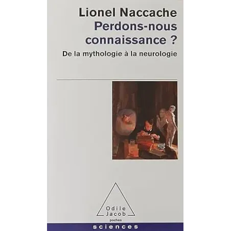 Perdons-nous connaissance ?: De la mythologie à la neurologie Poche