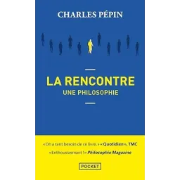 La rencontre, une philosophie Poche