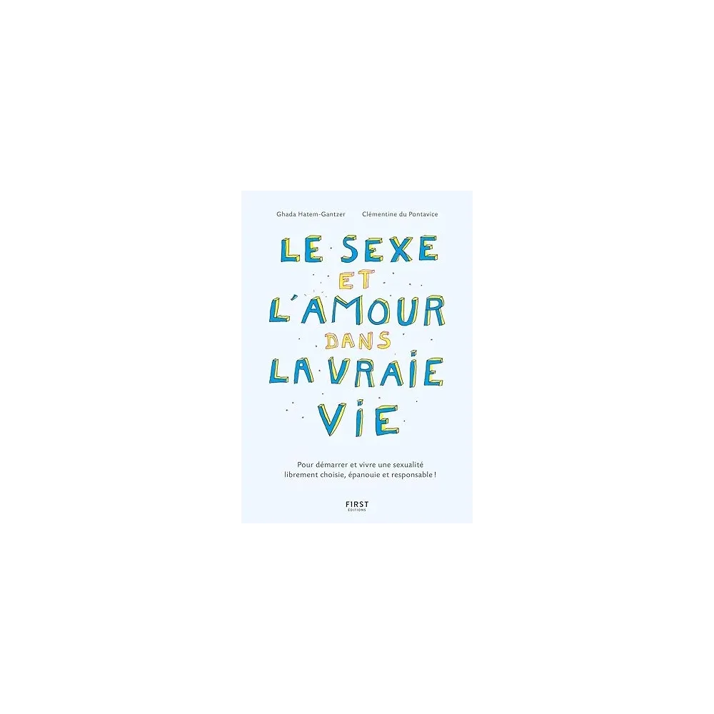 Le sexe et l'amour dans la vraie vie, 2e éd