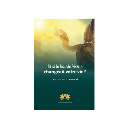 Et si le bouddhisme changeait votre vie ?