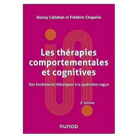 Les thérapies comportementales et cognitives - 2e éd.: Fondements théoriques et applications cliniques