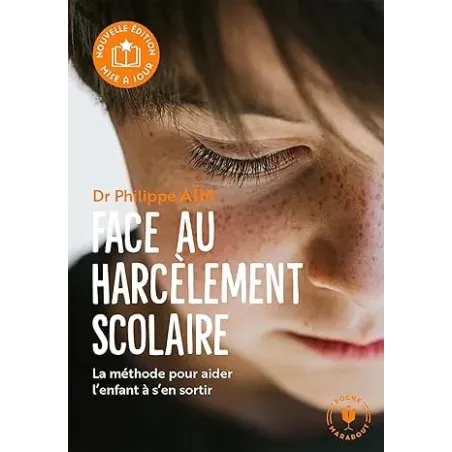 Face au harcèlement scolaire - Nouvelle édition: La méthode concrète pour désamorcer les agressions Poche