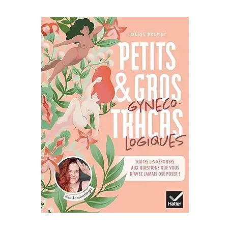 Petits et gros tracas gynécologiques