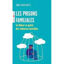 Les prisons familiales: Se libérer et guérir des violences invisibles Poche