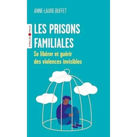 Les prisons familiales: Se libérer et guérir des violences invisibles Poche