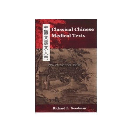CLASSICAL CHINESE MEDICAL TEXTS. LEARN TO READ THE CLAS